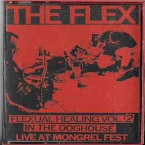 The Flex - Flexual Healing Vol. 2 In The Doghouse Live At Mongrel Fest flac
