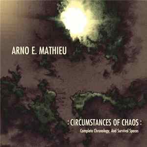 Arno E. Mathieu - : Circumstances Of Chaos : Complete Chronology, And Survival Spaces flac