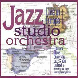 Western Illinois University Jazz Studio Orchestra Directed By Dale Hopper Featuring Kimberly Wilson - Live In Europe flac