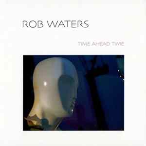 Rob Waters - Time Ahead Time flac