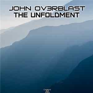 John Ov3rblast - The Unfoldment flac