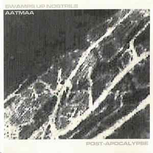 Swamps Up Nostrils / Aatmaa - Post-Apocalypse flac