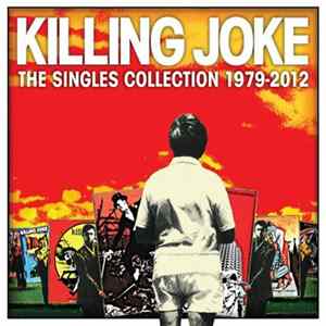 Killing Joke - The Singles Collection 1979-2012 flac