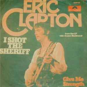 Eric Clapton - I Shot The Sheriff / Give Me Strength flac