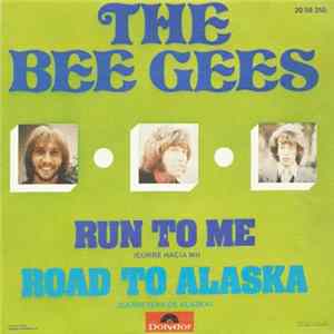 The Bee Gees - Run To Me = Corre Hacia Mí / Road To Alaska = Carretera De Alaska flac