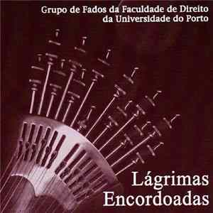 Grupo de Fados da Faculdade de Direito da Universidade do Porto - Lágrimas Encordoadas flac