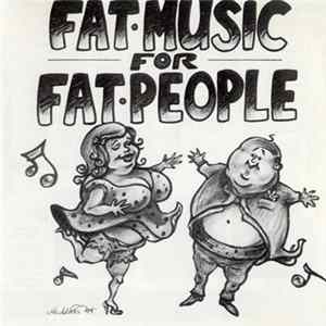 Various - Fat Music For Fat People flac
