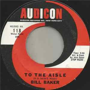 Bill Baker - To The Aisle / Just To Be Near You flac