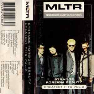 Michael Learns To Rock - Strange Foreign Beauty - Greatest Hits Vol. 2 flac