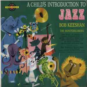 Bob Keeshan And The Honeydreamers - A Child's Introduction To Jazz flac