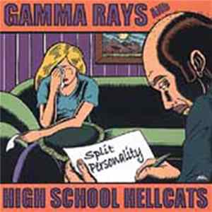 Gamma Rays And High School Hellcats - Split Personality flac