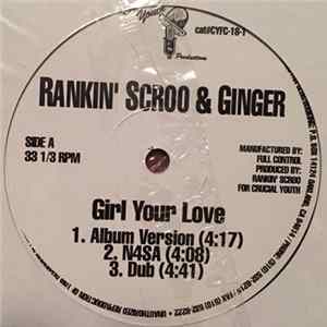 Rankin' Scroo & Ginger - Girl Your Love / Bubble Mi flac