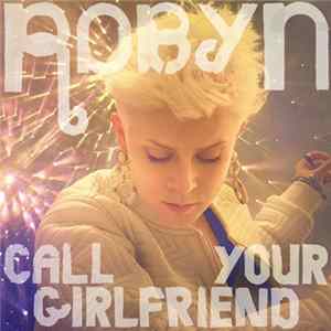Robyn - Call Your Girlfriend flac