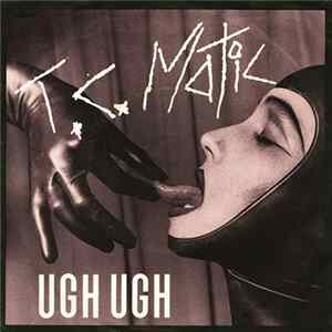 T.C. Matic - Ugh Ugh flac