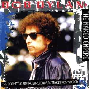 Bob Dylan - The Naked Empire flac