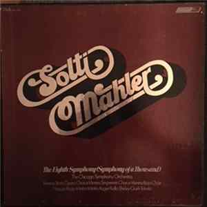 Mahler - Solti, Chicago Symphony Orchestra - The Eighth Symphony (Symphony Of A Thousand) flac