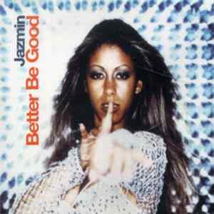 Jazmin - Better Be Good flac