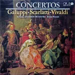 Galuppi · Scarlatti · Vivaldi / Slovak Chamber Orchestra - Concertos flac