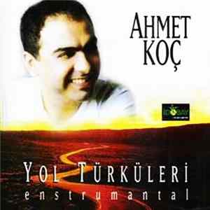 Ahmet Koç - Yol Türküleri flac