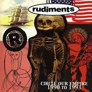 Rudiments - Circle Our Empire (1990 To 1993) flac