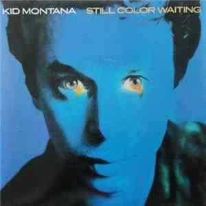 Kid Montana - Still Color Waiting flac