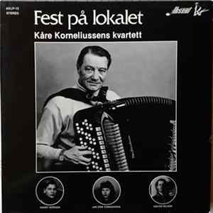 Kåre Korneliussens Kvartett, Harry Borgen, Jan Erik Kongshaug, Håkon Nilsen - Fest På Lokalet flac