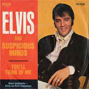 Elvis - Suspicious Minds / You'll Think Of Me flac