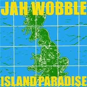 Jah Wobble - Island Paradise flac