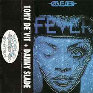 Tony De Vit + Danny Slade - Obsessed Fever flac