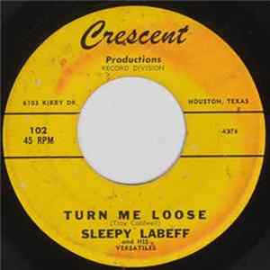 Sleepy LaBeff And His Versatiles - Turn Me Loose / Ridin' Fence flac