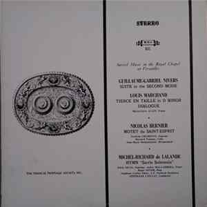 Guillaume Gabriel Nivers, Nicolas Bernier , Louis Marchand, Michel Richard Delalande - Sacred Music In The Royal Chapel At Versailles flac