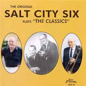 Salt City Six - Salt City Six "Plays the Classics" flac