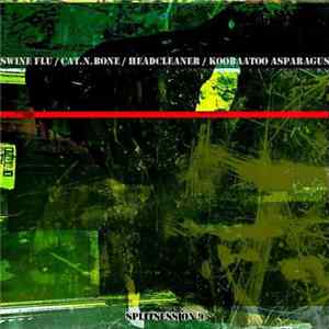 Swine Flu / Cat.n.Bone / Headcleaner / Koobaatoo Asparagus - Splitsession 9 flac