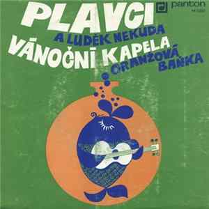 Plavci A Luděk Nekuda - Vánoční Kapela / Oranžová Baňka flac