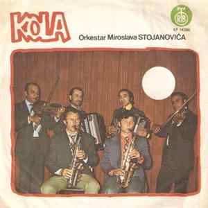 Orkestar Miroslava Stojanovića - Kola flac