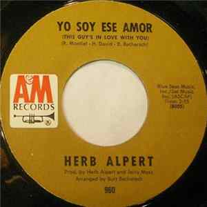 Herb Alpert, Herb Alpert And The Tijuana Brass - Yo Soy Ese Amor (This Guy's In Love With You) / Love So Fine flac