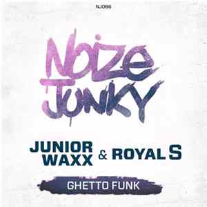 Junior Waxx & Royal S - Ghetto Funk flac