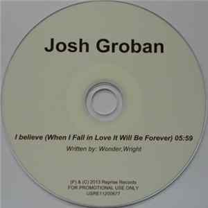 Josh Groban - I Believe (When I Fall In Love It Will Be Forever) flac