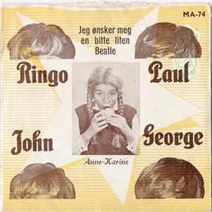 Anne Karine - Ringo, Paul, John, George / Jeg Ønsker Meg En Bitte Liten Beatle flac