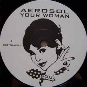 Aerosol - Your Woman flac