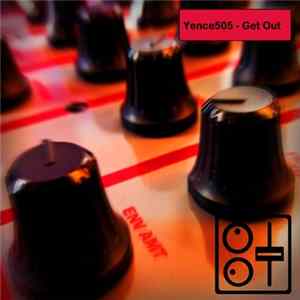 Yence505 - Get Out flac