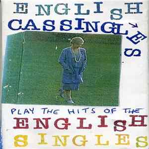 The English Singles - English Cassingles Play The Hits Of flac
