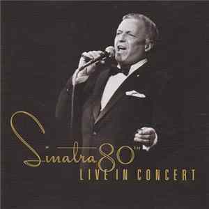 Frank Sinatra - Sinatra 80th Live In Concert flac