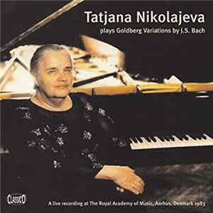 J.S. Bach, Tatiana Nikolayeva - Plays Goldberg Variations flac