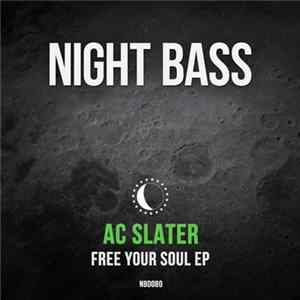 AC Slater - Free Your Soul EP flac
