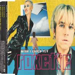 Roxette - Wish I Could Fly flac