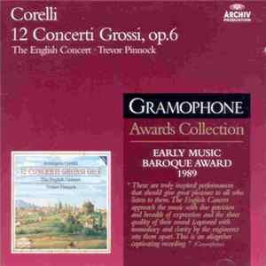Arcangelo Corelli - The English Concert, Trevor Pinnock - 12 Concerti Grossi Op. 6 flac