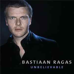 Bastiaan Ragas - Unbelievable flac