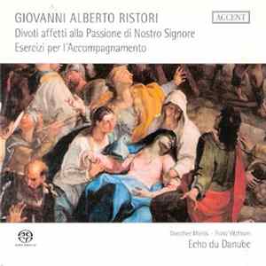 Giovanni Alberto Ristori - Dorothee Mields, Franz Vitzthum, Echo du Danube - Divoti Affetti Alla Passione Di Nostro Signore - Esercizi Per L'Accompagnamento flac