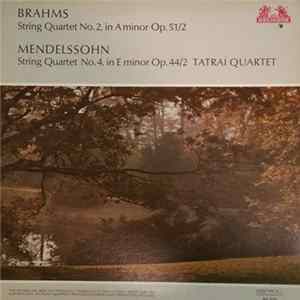 Brahms, Mendelssohn, Tátrai Quartet - String Quartet No. 2 In A Minor, Op. 51, No, 2 / String Quartet No. 4 In E Minor, Op. 44, No. 2 flac
